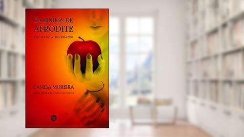 Capa de Caminhos de Afrodite. Em Busca do Prazer, do autor Camila Moreira