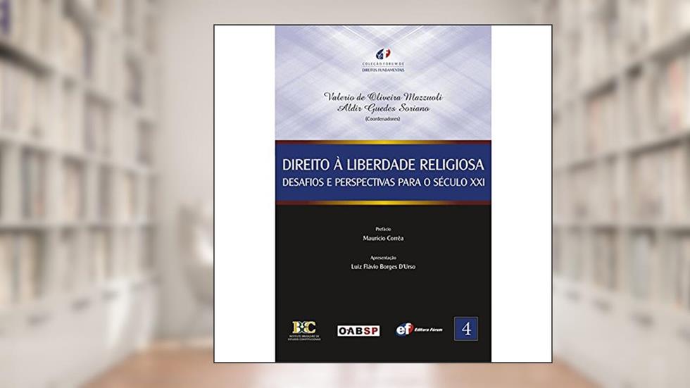 Direito à liberdade religiosa - desafios e perspectivas para o século XXI, do autor Valerio de Oliveira Mazzuo; Aldir Guedes Soriano
