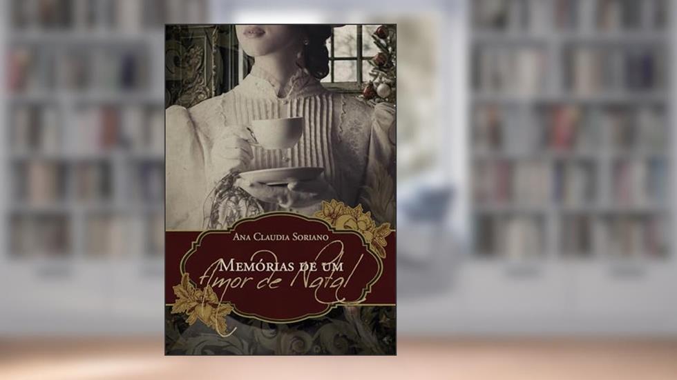 Memórias de um Amor de Natal, do autor ANA CLAUDIA SORIANO