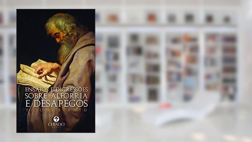 Ensaios e Digressões sobre Alforria e Desapegos, do autor Tito Liberato