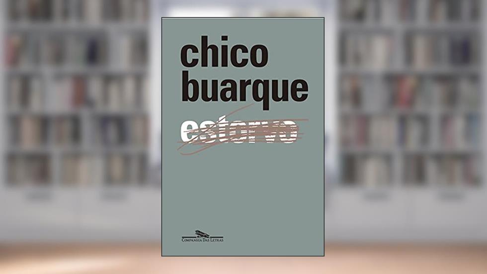 Estorvo - Edição comemorativa de 30 anos, do autor Chico Buarque