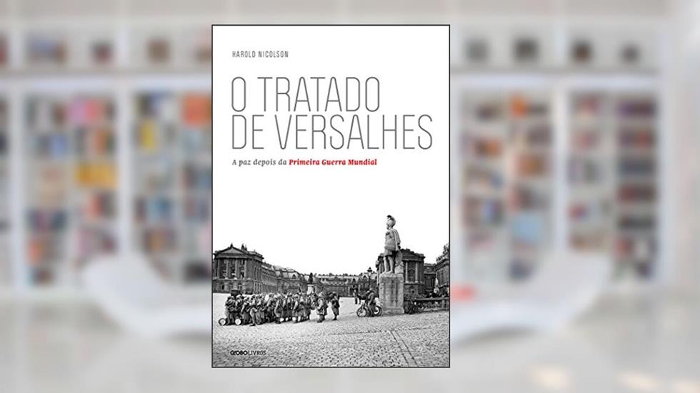 O tratado de Versalhes, do autor Harold Nicolson