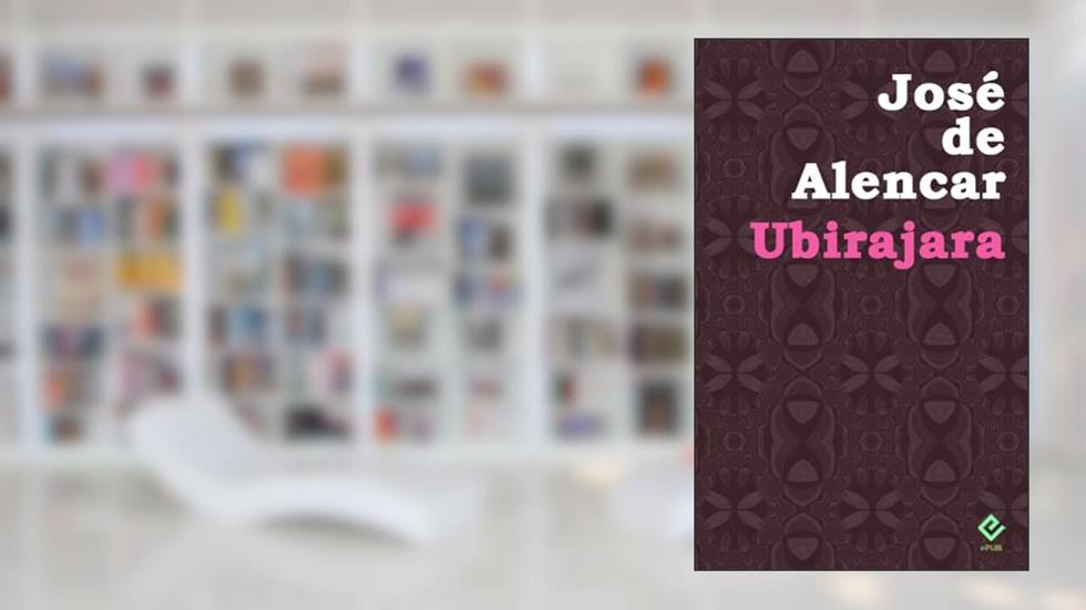 Ubirajara: Texto Integral (Edição Definitiva), do autor José de Alencar