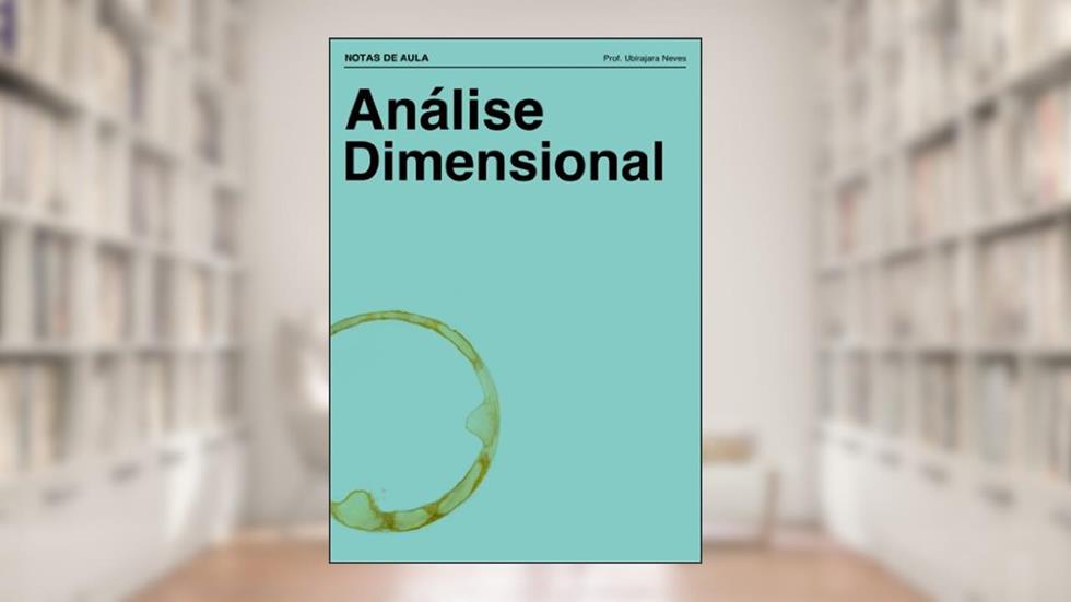 Análise Dimensional (Notas de Aula Livro 2), do autor Ubirajara Neves