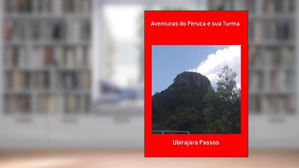 Aventuras do Peruca e sua Turma, do autor Ubirajara Passos