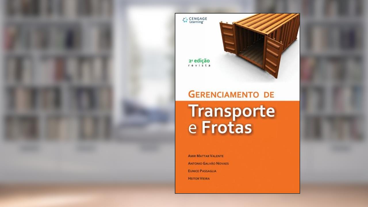 Gerenciamento de Transportes e Frotas, do autor Amir Mattar Valente; Antonio Galvao Novaes; Eunice Passaglia; Heitor Vieira