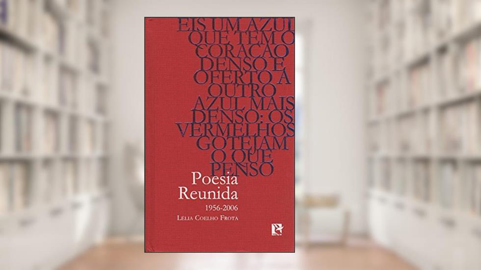 Poesia Reunida. 1956-2006, do autor Lelia Coelho Frota