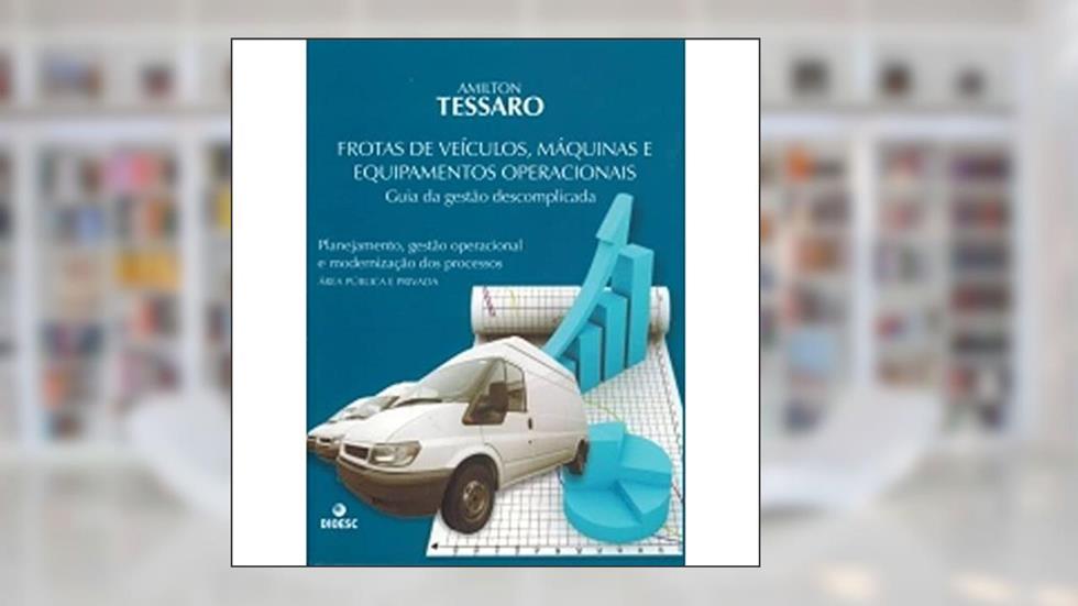 Frotas De Veiculos Maquinas E Equipamentos Operaci, do autor Amilton Tessaro
