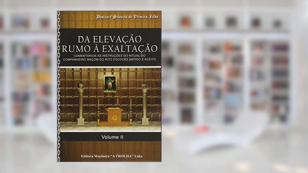 Da Elevação Rumo à Exaltação - Volume 2, do autor Denizart Silveira de Oliveira Filho