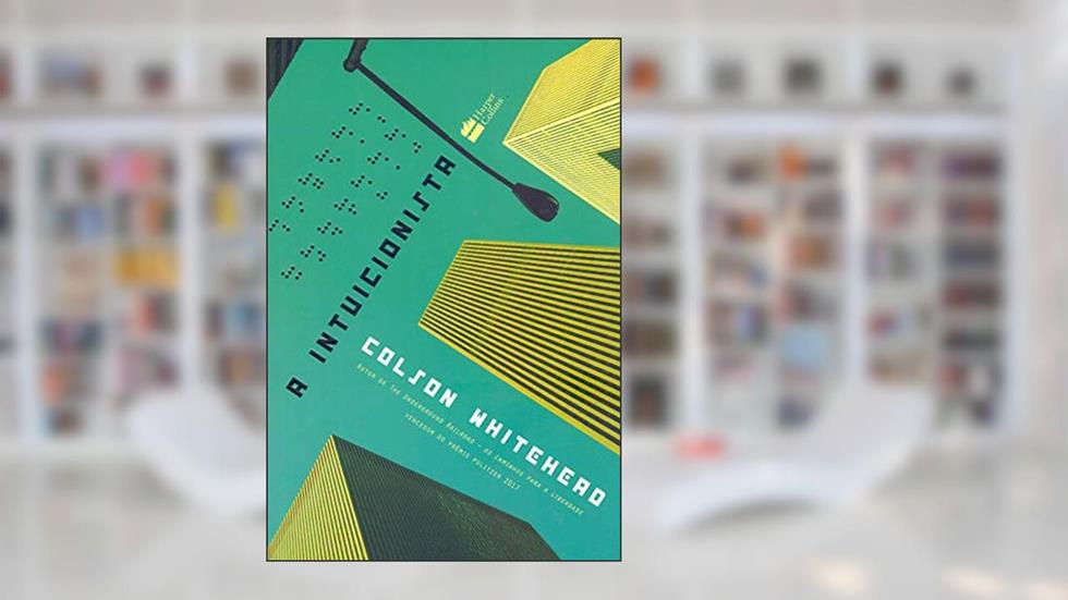 A intuicionista, do autor Colson Whitehead