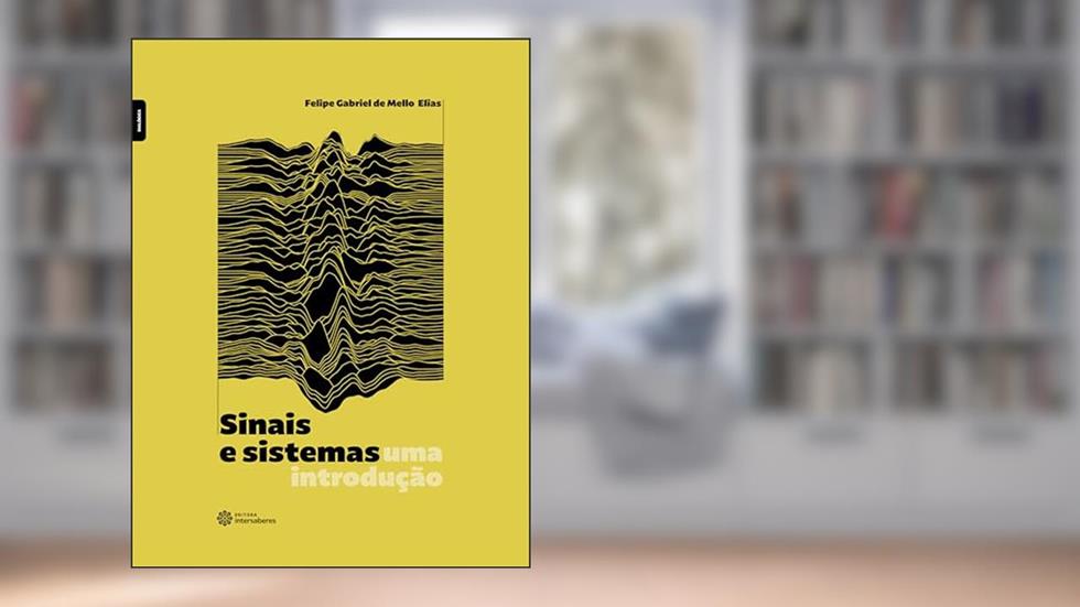 Sinais e sistemas:: uma introdução, do autor Felipe Gabriel de Mello Elias