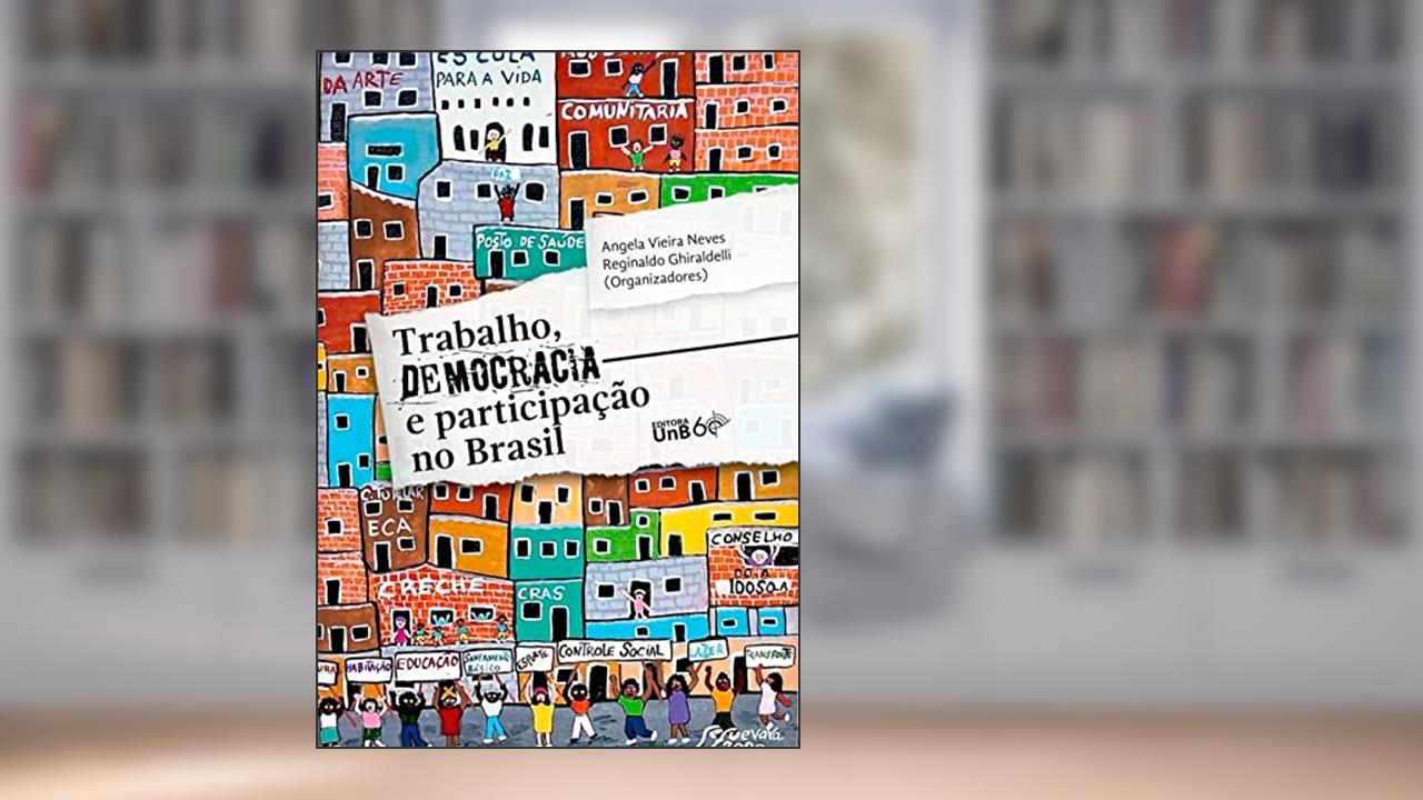 Trabalho, democracia e participação no Brasil, do autor Angela Vieira Neves; Reginaldo Ghiraldelli