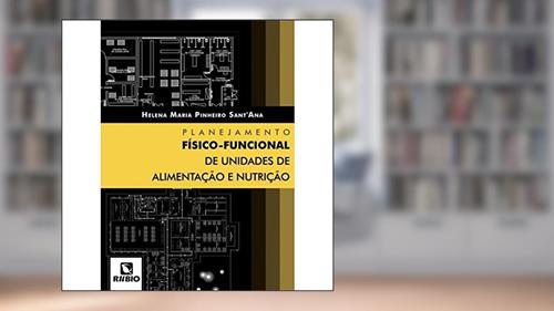 Capa de Planejamento Físico-funcional de Unidades de Alimentação e Nutrição, do autor Helena Maria Pinheiro Sant'Ana