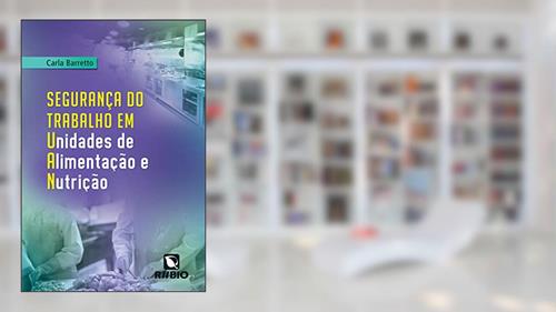 Capa de Segurança do Trabalho em Unidades de Alimentação e Nutrição, do autor Carla Barretto