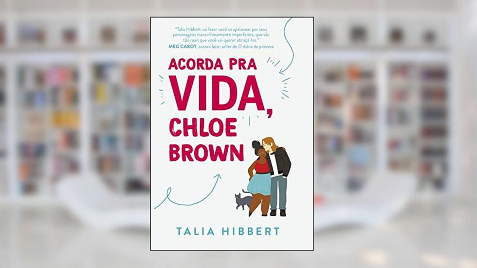 Acorda pra vida, Chloe Brown - Sucesso no TikTok: 1, do autor Talia Hibbert
