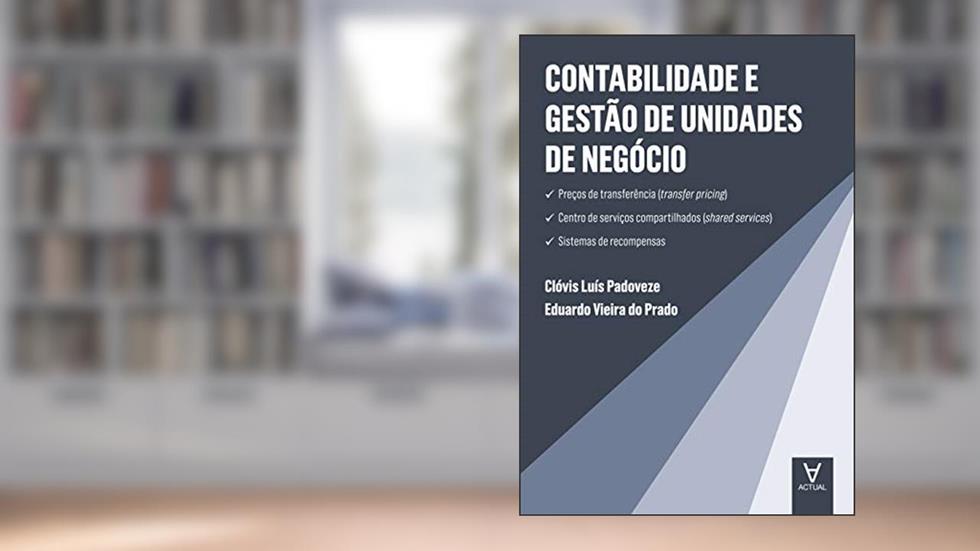 Contabilidade e Gestão de Unidades de Negócio, do autor Clóvis Luís Padoveze; Eduardo Vieira do Prado