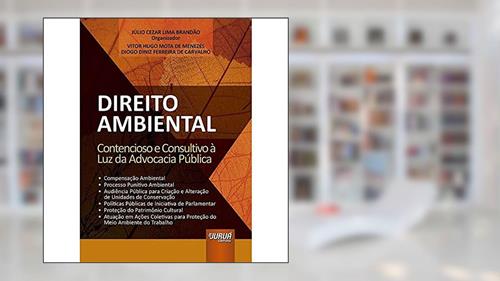 Capa de Direito Ambiental - Contencioso e Consultivo à Luz da Advocacia Pública, do autor Vitor Hugo Mota de Menezes; Diogo Diniz Ferreira de Carvalho
