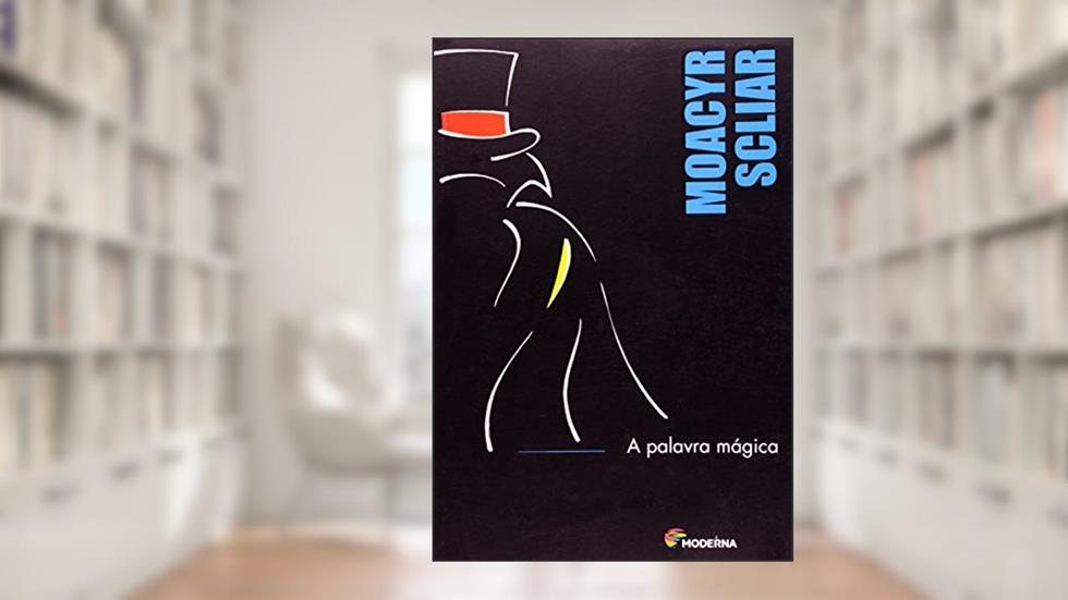 A palavra mágica, do autor Moacyr Scliar