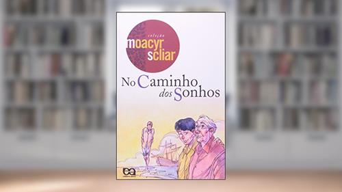 Capa de No caminho dos sonhos, do autor Moacyr Scliar