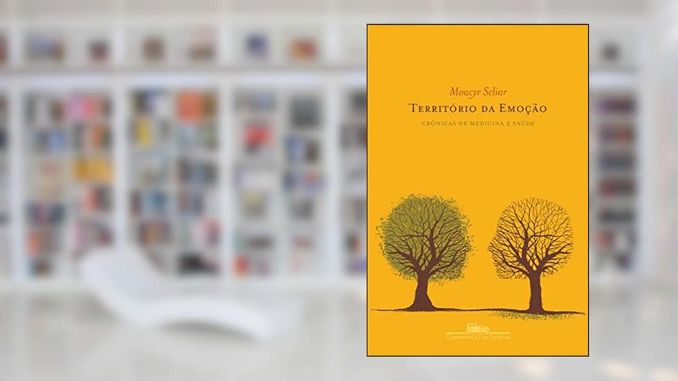 Território da emoção: Crônicas de medicina e saúde, do autor Moacyr Scliar