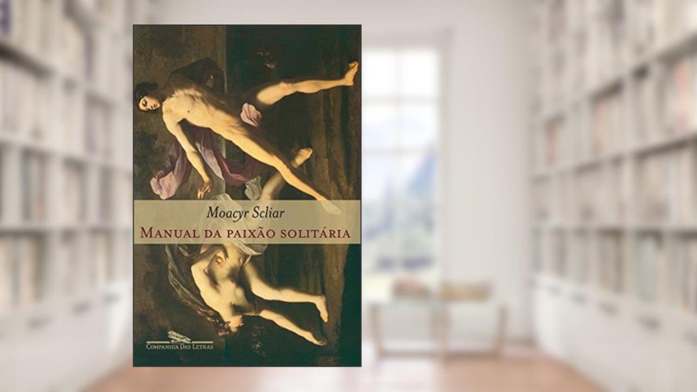 Manual da paixão solitária, do autor Moacyr Scliar