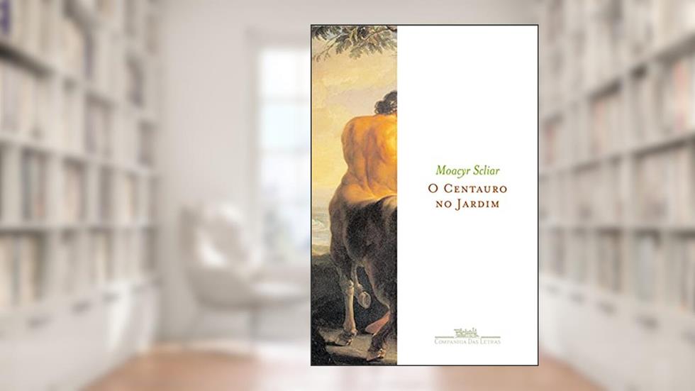 O centauro no jardim, do autor Moacyr Scliar