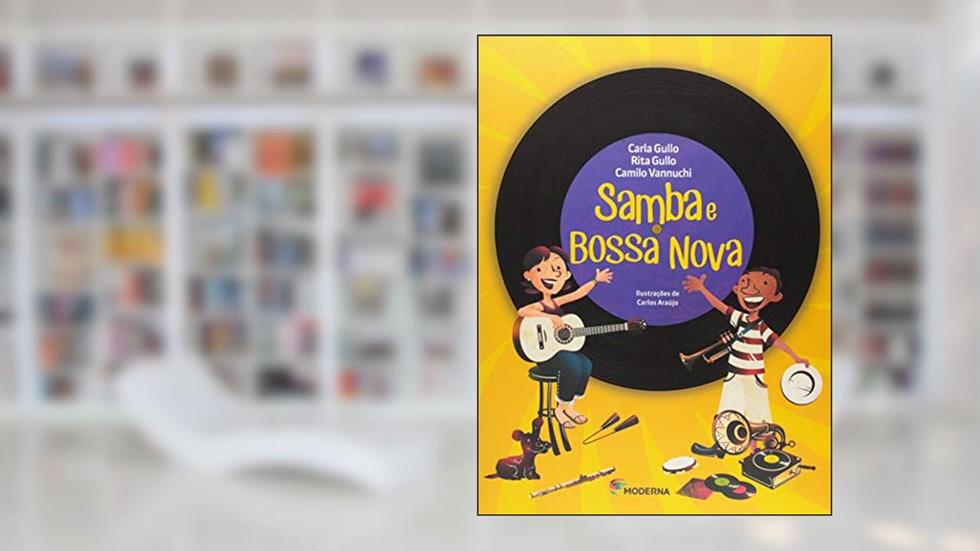 Samba e bossa nova, do autor Carla Gullo; Rita Gullo; Camilo Vannuchi