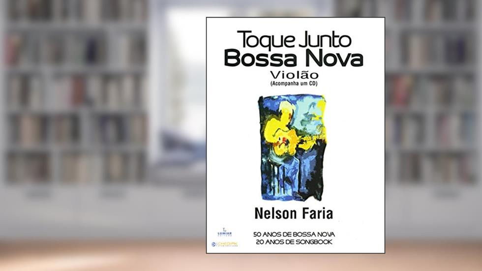 Toque junto Bossa Nova - Violão, do autor Nelson Faria