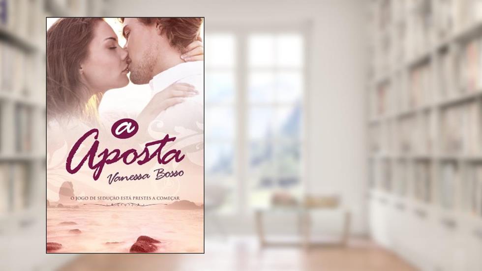 A Aposta, do autor Vanessa Bosso