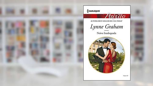 Capa de Noiva Inadequada (Harlequin Jessica Especial Livro 481), do autor Lynne Graham