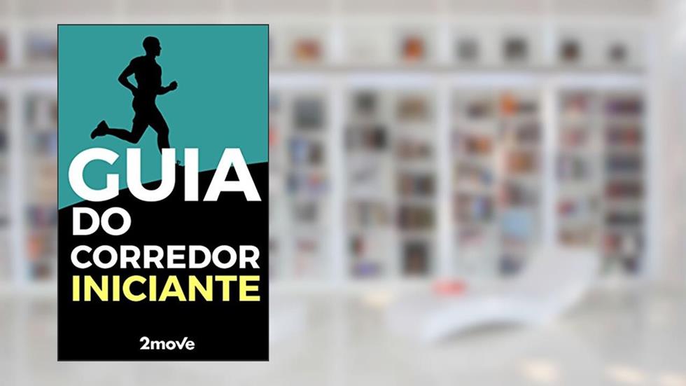 Como Começar a Correr: Guia Completo do Corredor Iniciante, do autor 2 Move