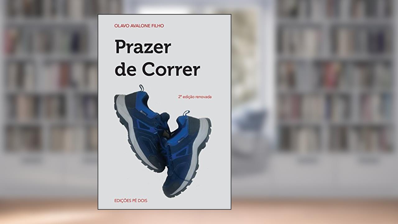Prazer de Correr, do autor Olavo Avalone Filho