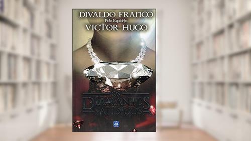 Capa de Os Diamantes Fatídicos, do autor Divaldo Pereira Franco; Victor Hugo
