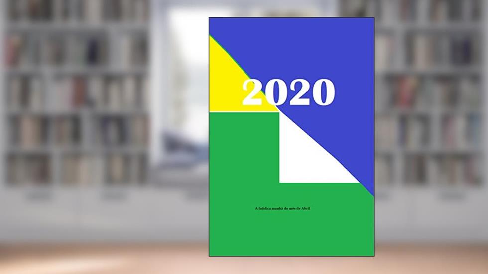 2020: A fatidica manhã do mês de Abril, do autor Adriano S. Galvão Ferreira