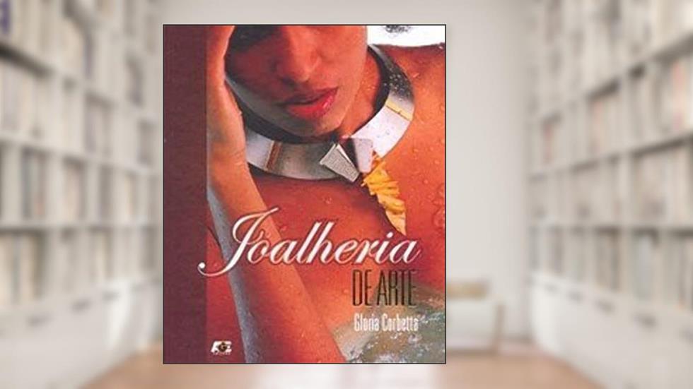 Joalheria de Arte, do autor Glória Corbetta