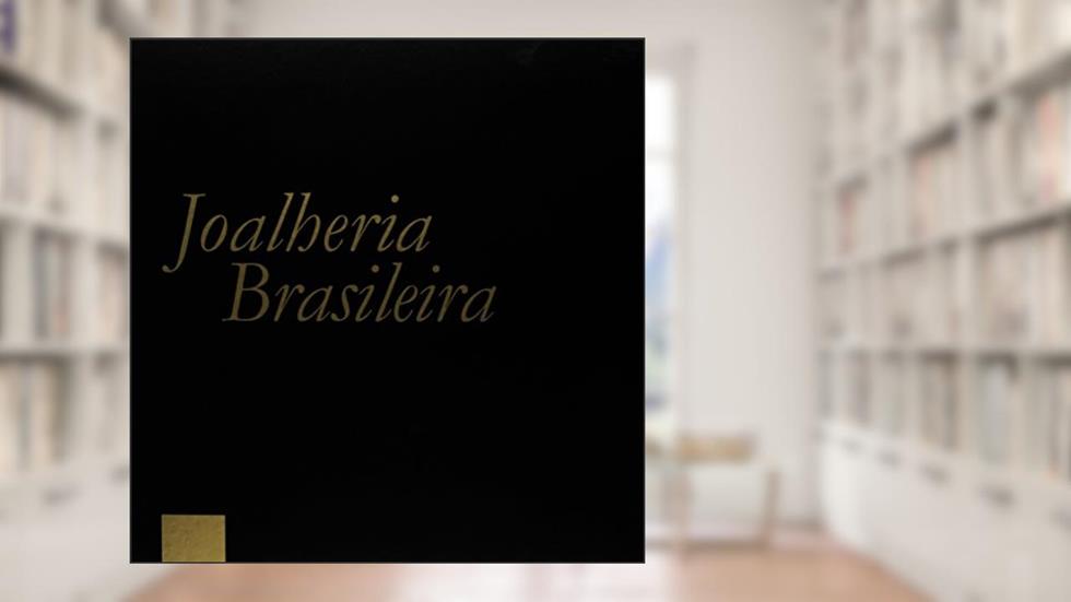 Joalheria Brasileira - Do Descobrimento ao Século XX, do autor Mariana Magtaz
