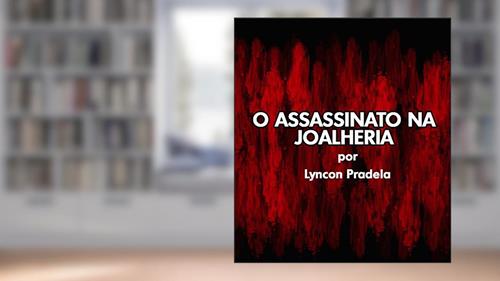 Capa de Conto: O Assassinato na Joalheria, do autor Lyncon Pradella