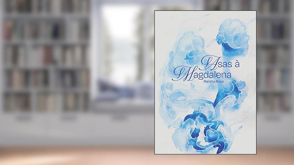 Asas à Magdalena, do autor Renata Rosa da Silva