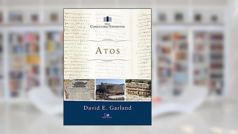 Atos - Série Comentário Expositivo, do autor David E. Garland