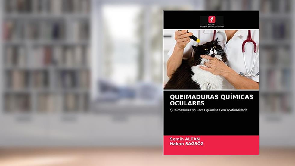QUEIMADURAS QUÍMICAS OCULARES: Queimaduras oculares químicas em profundidade, do autor Semih ALTAN; Hakan SAGSÖZ