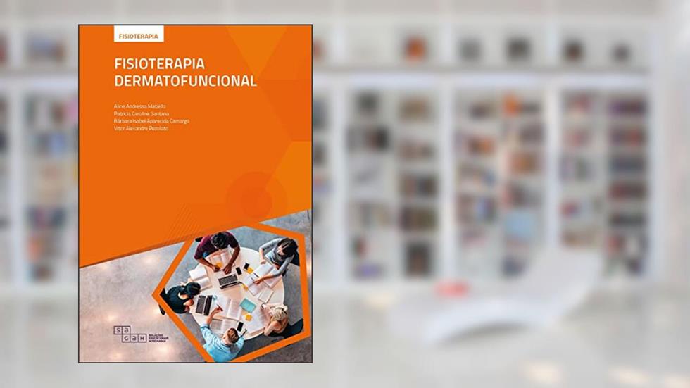 Fisioterapia Dermatofuncional, do autor Aline Andressa Matiello; Patricia Caroline Santana; Bárbara Isabel Aparecida Camargo; Vitor Alexandre Pezolato