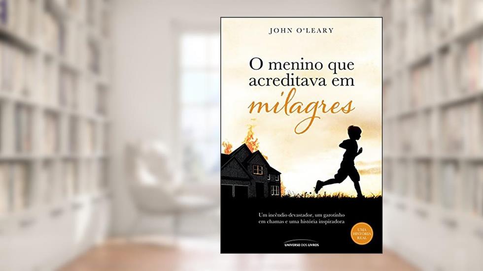 O menino que acreditava em milagres, do autor John O'Leary