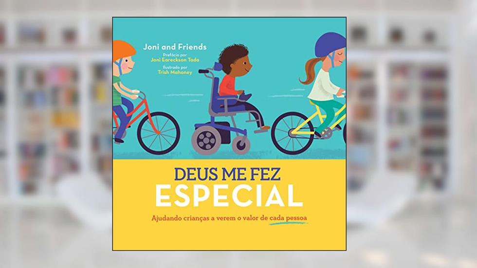 Deus me fez especial: Ajudando crianças a verem o valor de cada pessoa, do autor Joni and Friends; Chonda Ralston