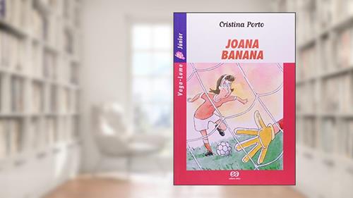 Capa de Joana Banana, do autor Cristina Porto