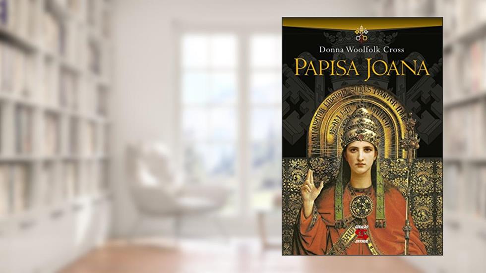 Papisa Joana, do autor Donna Woolfolk Cross