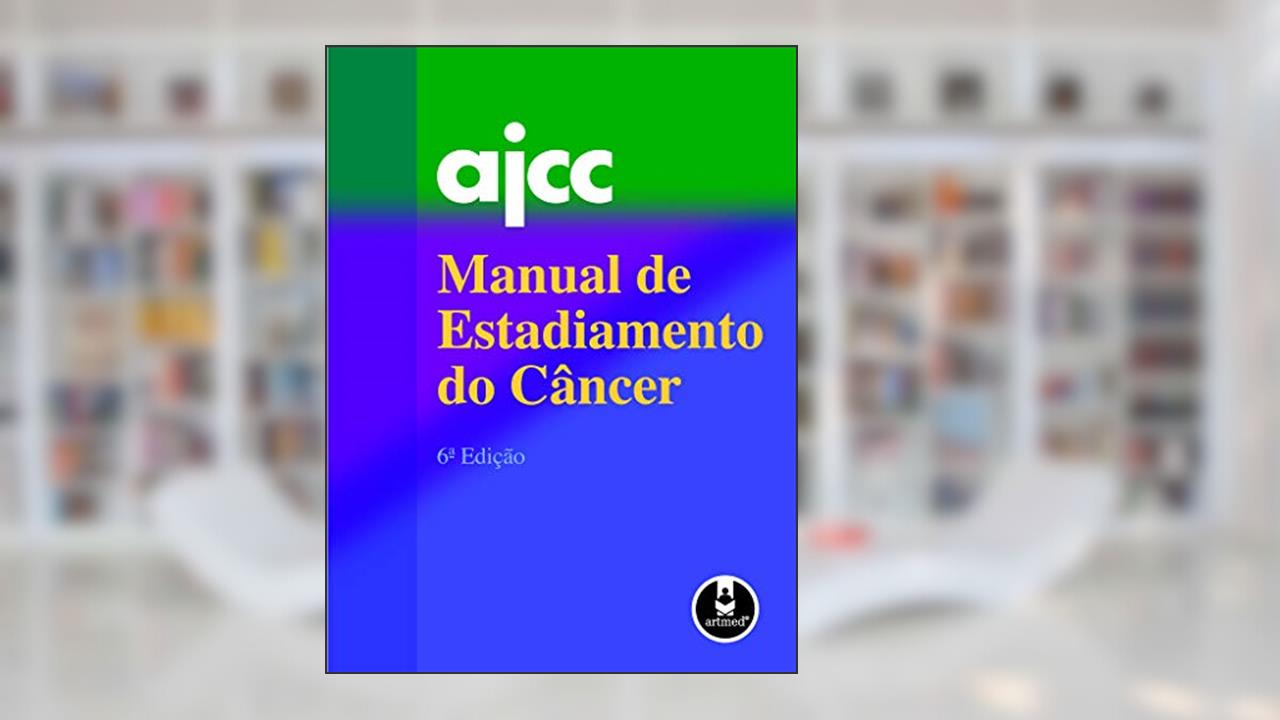 Manual de Estadiamento do Câncer, do autor AJCC