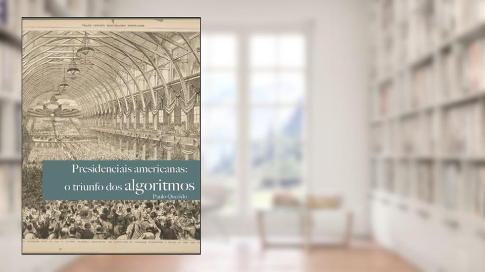 Eleições americanas: o triunfo dos algoritmos (Ebooks de reportagem Livro 1), do autor Paulo Querido