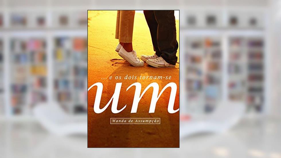 E os dois tornam-se um: Mistério e ministério no casamento, do autor Wanda De Assumpcao