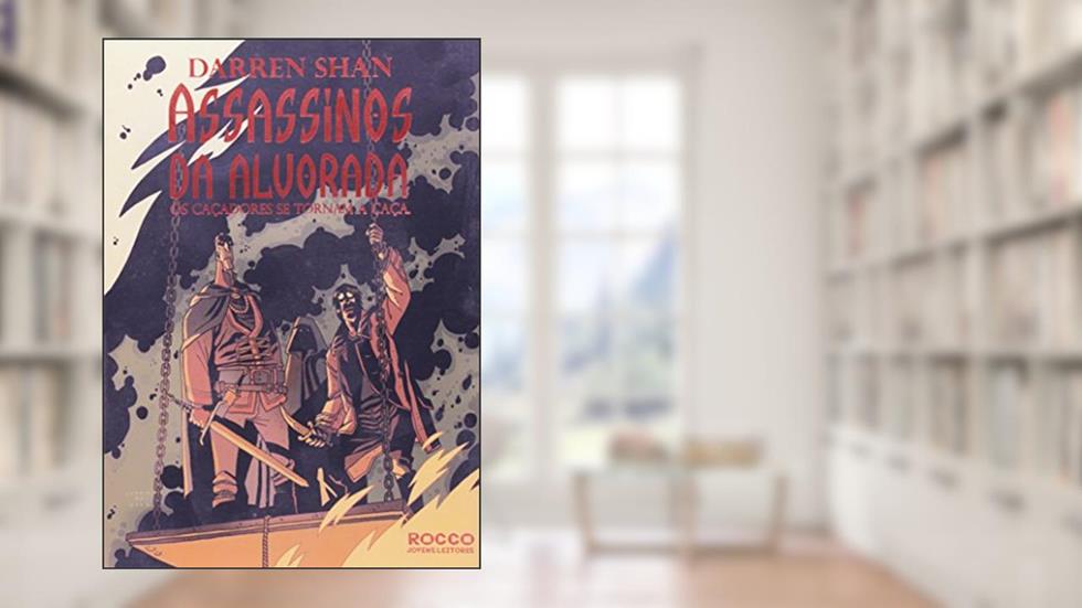 Assassinos da Alvorada. Os Caçadores Se Tornam a Caça - Volume 9, do autor Darren Shan