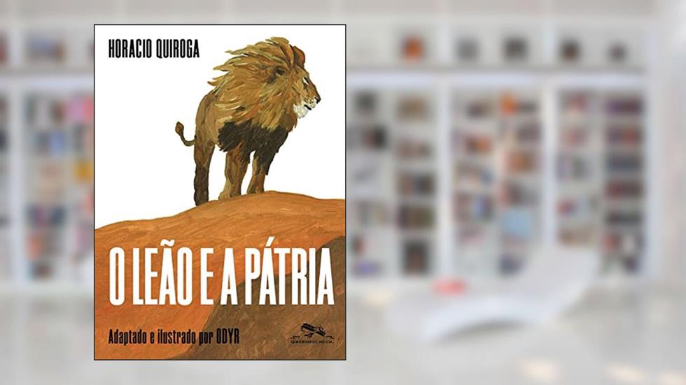 O leão e a pátria, do autor Horacio Quiroga